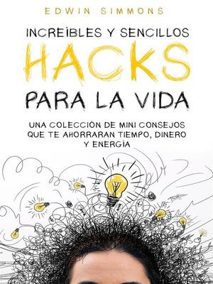 cover image of Increíbles y Sencillos Hacks para la Vida